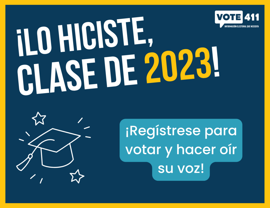 Lo hiciste clase de 2023. ¡Regístrese para votar y hacer oír su voz!